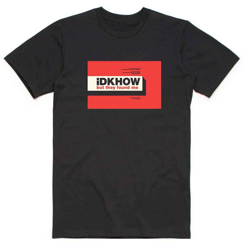 iDKHow Men's T-Shirt But They Found Me Black (S)